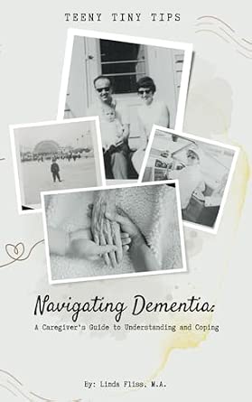 Navigating Dementia: A Caregivers Guide to Understanding and Coping ...