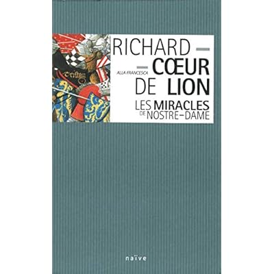 Troubadours & Trouv&egrave;res - Richard Coeur de Lion / De Coincy: Les Miracles de Nostre-Dame