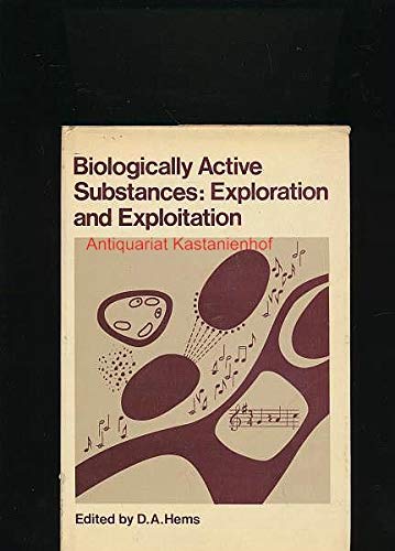 Biologically Active Substances--Exploration and Exploitation