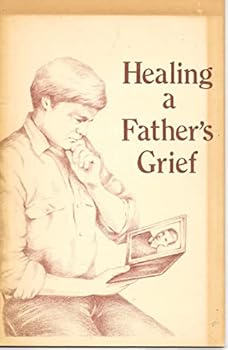Paperback Healing a father's grief Book