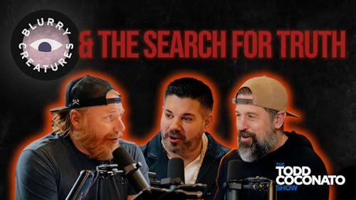 Blurry Creatures and the Search for Truth &bull; The Todd Coconato Show