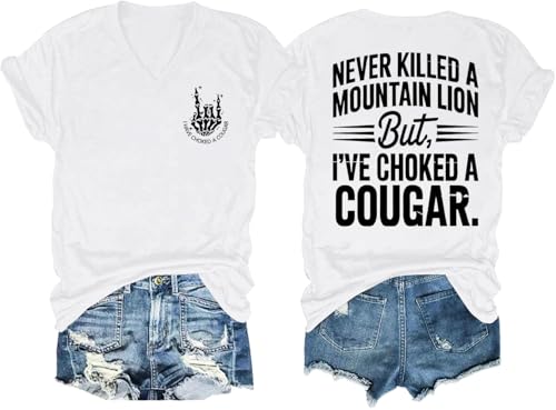 Never Killed A Mountain Lion But I've Choked A Cougar Shirt V Neck Funny Two Sided Graphic Tees Tops