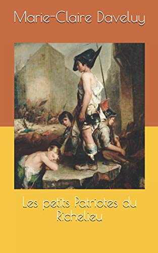 Les petits Patriotes du Richelieu (French Edition)