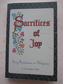 Paperback Sacrifices of joy being meditations on Philippians Book
