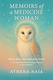 Memoirs of a Medicine Woman: Plants, Jesus & Ayahuasca Ikaros | A Love Story About How Everything is Working for Your Liberation