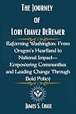 The Journey of Lori Chavez DeRemer: Reforming Washington: From Oregon’s Heartland to National Impact—Empowering Communities and Leading Change Through Bold Policy