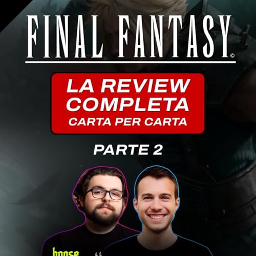 #83 | Final Fantasy: LA SUPER REVIEW CARTA PER CARTA - Parte 2