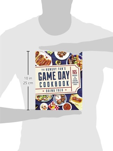 The Hungry Fan's Game Day Cookbook: 165 Recipes For Eating, Drinking & Watching Sports #TOP2