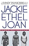 Jackie, Ethel, Joan: Women of Camelot