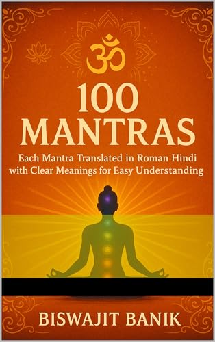 100 Mantras: Each Mantra Translated in Roman Hindi with Clear Meanings for Easy Understanding