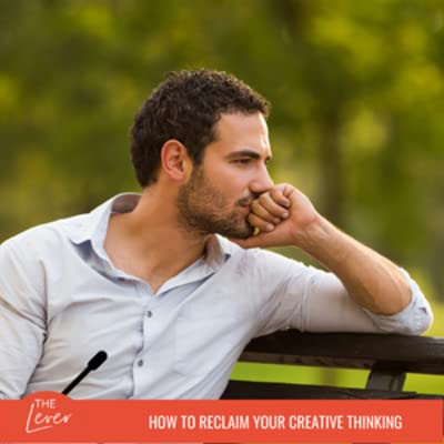 How To Reclaim Your Creative Thinking Podcast Por  arte de portada
