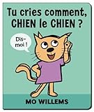 tu cries comment chien le chien