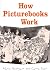 How Picturebooks Work (Children's Literature and Culture)