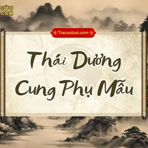 Th&aacute;i Dương cung Phụ Mẫu | Mối quan hệ tốt đẹp đặc biệt với cha