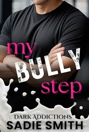 My Bully Step: A dark high school taboo bully romance with pregnancy-Wow! eBook