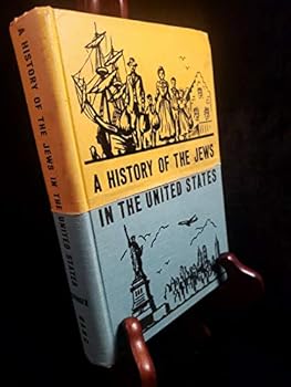 1961 A History of the Jews in the United States by Rabbi Lee Levinger Ph.D.