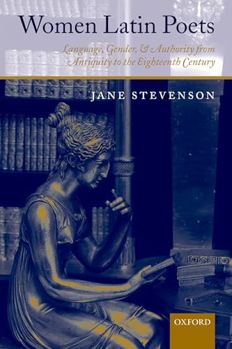 WOMEN LATIN POETS:LANGUAGE, GENDER & AUTHORITY FROM ANTIQ PAPER: Language, Gender, and Authority from Antiquity to the Eighteenth Century