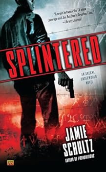 Splintered - Book #2 of the Arcane Underworld
