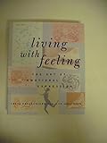 Living with Feeling: The Art of Emotional Expression