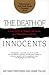 The Death of Innocents: A True Story of Murder, Medicine, and High-Stakes Science