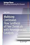 Multistep Continuous Flow Synthesis of Fine Chemicals with Heterogeneous Catalysts (Springer Theses) (English Edition)
