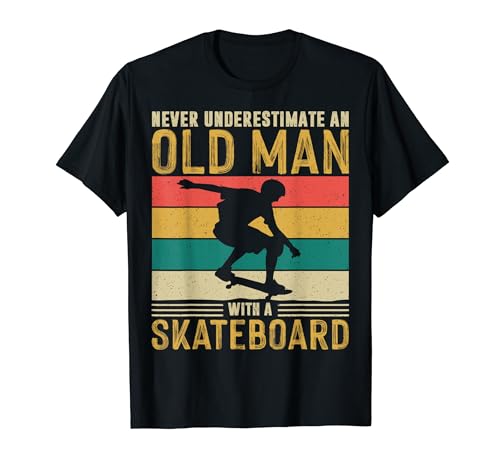 Never Underestimate Old Man Skateboard T-Shirt