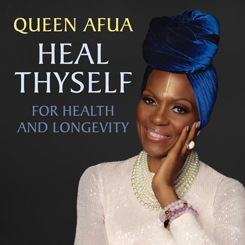 Heal Thyself for Health and Longevity by Queen Afua episode artwork
