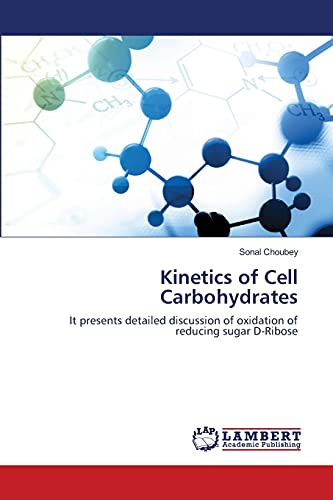 Kinetics of Cell Carbohydrates: It presents detailed discussion of oxidation of reducing sugar D-Ribose