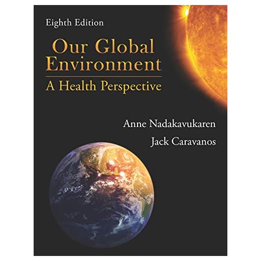 Our Global Environment: A Health Perspective, Eighth Edition