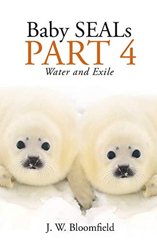 Baby SEALs Part 4: Water and Exile