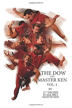 Paperback The Dow of Master Ken: Vol. 1: By 11th Degree Black Belt Master Ken Book
