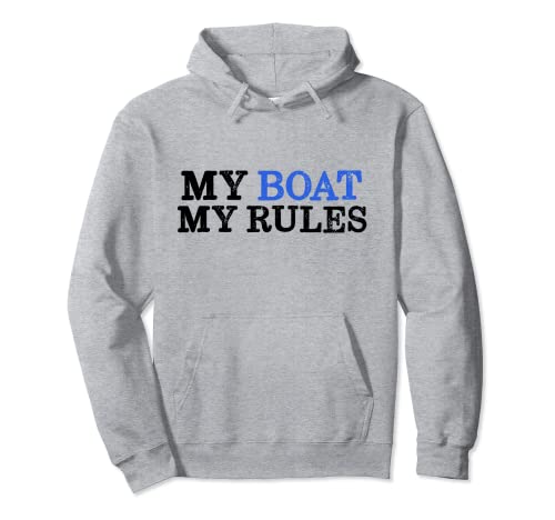 My Boat my Rules I Funny Boating Captain Sailor Sudadera con Capucha