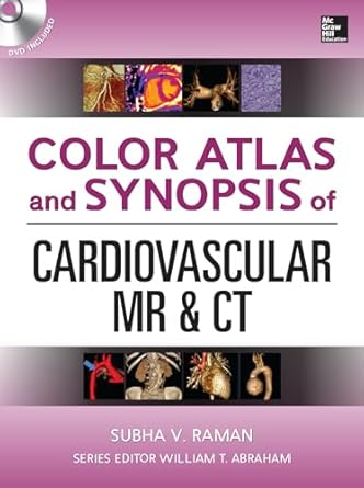 Color Atlas and Synopsis of Cardiovascular MR and CT (SET 2): Raman ...