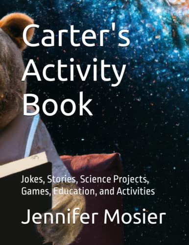 Carter's Activity Book: Jokes, Stories, Science Projects, Games, Education, and Activities