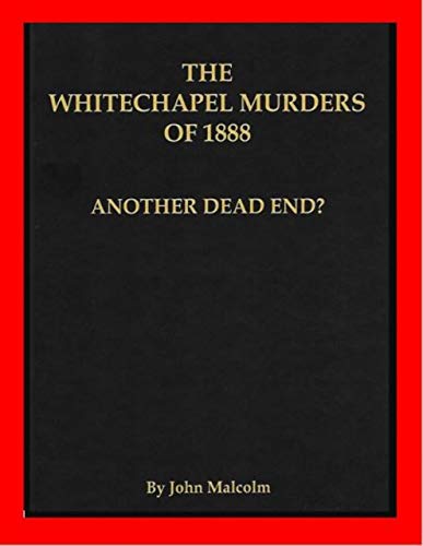 The Whitechapel Murders of 1888: Another Dead End?...