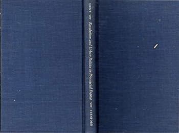 Revolution and Urban Politics in Provincial France: Troyes and Reims, 1786-1790
