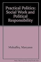 Practical politics: Social work and political responsibility 0871010933 Book Cover
