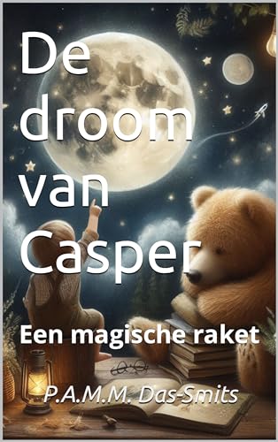 De droom van Casper: Een magische raket (Dutch Edition)