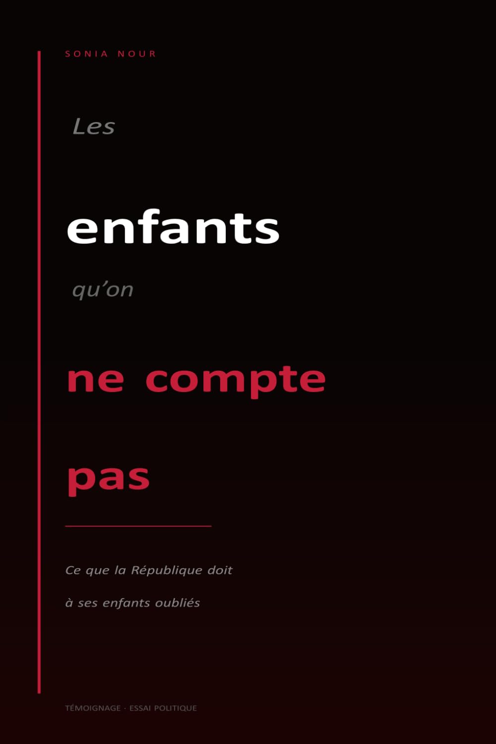 Les enfants qu'on ne compte pas: Ce que la République doit à ces enfants oubliés