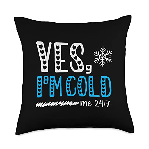 Yes, I'm Cold Me 247 Sarcastic & Funny Gifts Co. Yes I'm Cold Me 24 7