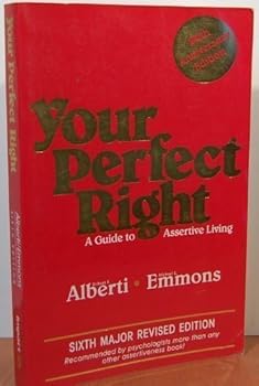 Unknown Binding Your Perfect Right: Guide to Assertive Living (The professional edition of your perfect right) by Alberti, Robert E., Michael L. Emmons (1994) Paperback Book