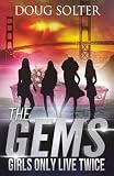 Girls Only Live Twice: A Young Adult Spy Thriller Adventure (The Gems Spy Series)