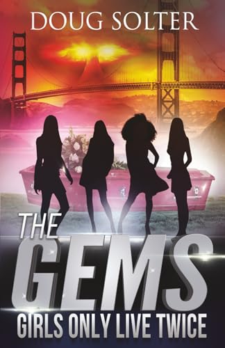 Girls Only Live Twice: A Young Adult Spy Thriller Adventure: A Teen Spy Thriller: 5 (The Gems Spy Series)