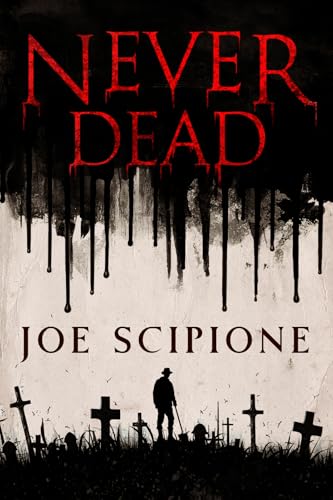 Never Dead: A Novel