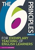 The 6 Principles for Exemplary Teaching of English Learners 1945351306 Book Cover