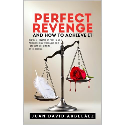 Perfect Revenge And How To Achieve It Audiobook By Juan David Arbel&aacute;ez cover art