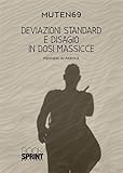  Deviazioni standard e disagio in dosi massicce