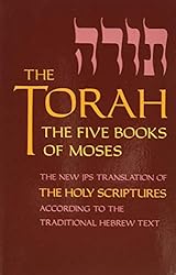 The Torah: The Five Books of Moses, the New Translation