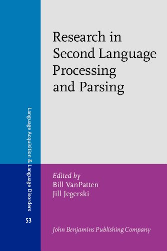Research in Second Language Processing and Parsing (Language Acquisition and Language Disorders)