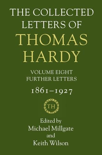 The Collected Letters of Thomas Hardy: Further Letters 1861-1927